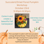 Succulent Dried Floral Pumpkin Workshop